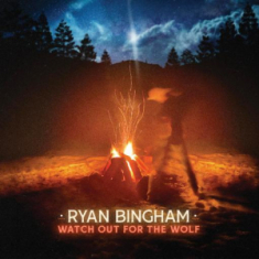 Bingham Ryan - Watch Out For The Wolf