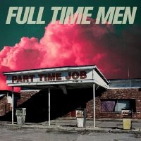 Full Time Men - Part Time Job (Translucent Green Vi