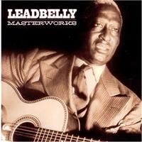 Leadbelly - Masterworks