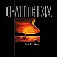 Devotchka - How It Ends