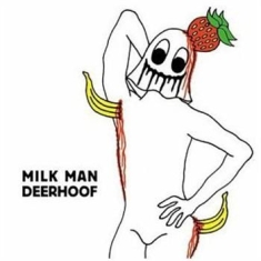 Deerhoof - Milk Man