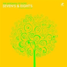 Nostalgia 77 Octet - Sevens And Eights