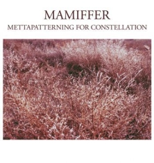 Mamiffer - Mettapatterning For Constellation