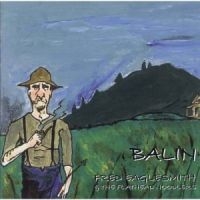 Eaglesmith Fred & The Flathead Nood - Balin