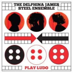 Delphina James Steel Ensemble The - Play Ludo