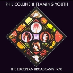 Collins Phil & Flaming Youth - European Broadcasts, 1970