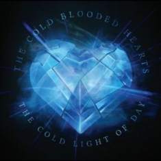 Cold Blooded Hearts The - The Cold Light Of Day - 12