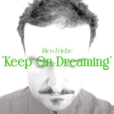 Friebe Rico - Keep On Dreaming