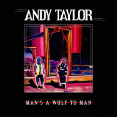 ANDY TAYLOR - MAN'S A WOLF TO MAN