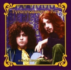 Tyrannosaurus Rex - A Whole Zinc Of Finches