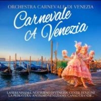 Orchestra Carnevale Di Venezia - Carnevale A Venezia