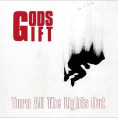 Gods Gift - Turn All The Lights Out