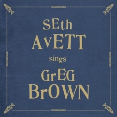 Avett Seth - Seth Avett Sings Greg Brown