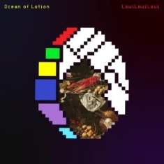 Ocean Of Lotion - Louilouiloui