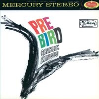 Charles Mingus - Pre-Bird