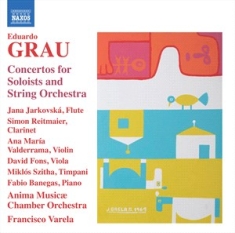 Grau Eduardo - Concertos For Soloists & String Orc