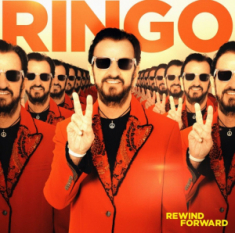 Ringo Starr - Rewind Forward