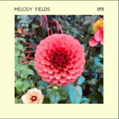 MELODY FIELDS - 1991