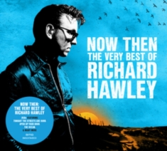 Richard Hawley - Now Then: The Very Best Of Ric