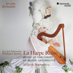 Les Arts Florissants / Xavier De Maistre - La Harpe Reine (Music At The Court Of Ma