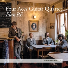 Four Aces Guitar Quartet - Plan Be
