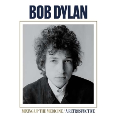 Dylan Bob - Mixing Up The Medicine / A Retrospective