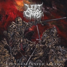 Left Cross - Upon Desecrated Altars (Vinyl Lp)