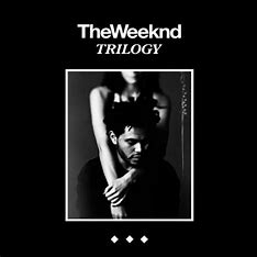 The Weeknd - Trilogy [Explicit Content]