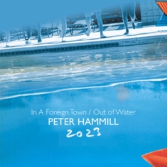 Hammill Peter - In A Foreign Town/Out Of Water 2023