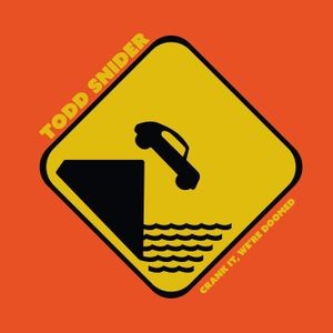 Todd Snider - Crank It, We?Re Doomed