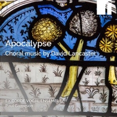 Lancaster David - Apocalypse - Choral Music