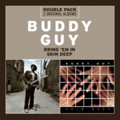 Buddy Guy - Bring 'Em In/Skin Deep