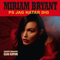 Miriam Bryant - Ps Jag Hatar Dig