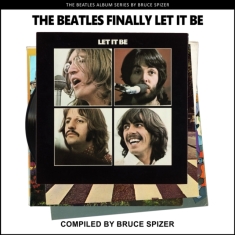 Bruce Spizer - The Beatles Finally Let It Be (The Beatl
