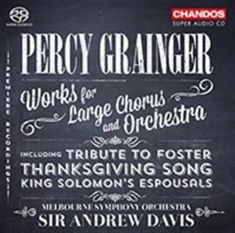 Grainger - Works For Large Chorus And Orchestr