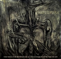 Sepultura - The Mediator Between Head And.. (CD+DVD)