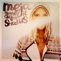 Meja - Blame It On The Shadows