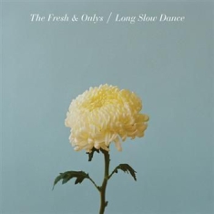 Fresh & Onlys - Long Slow Dance (Lp)