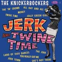 Knickerbockers - Jerk And Twine Time (Mono Edition)