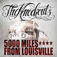 Knockouts The - 5000 Miles From Louisville