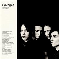 Savages - Silence Yourself