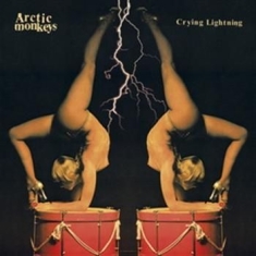 Arctic Monkeys - Crying Lightning