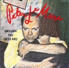 Peter LeMarc - Mellan Dej Och Mej (Vinyl Singel)