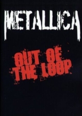 Metallica - History Of Metallica - Out Of The Loop