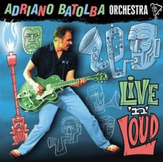Adrainao Batolba Orchestra - Live 'n' Loud