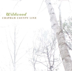 Chatham County Line - Wildwood