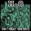 H2o - Dont Forget Your Roots in the group VINYL / Pop-Rock at Bengans Skivbutik AB (495147)