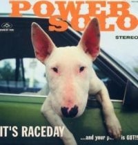 Powersolo - It's Raceday...And Your Pussy Is Gu