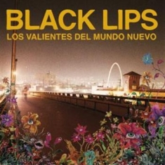 Black Lips - Los Valientes Del Mundo Nuevo