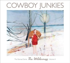 Cowboy Junkies - Wilderness, The - Nomad Vol.4